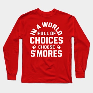 In world full of choice's Choose S'mores Long Sleeve T-Shirt